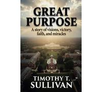 Great Purpose: A story of visions, victory, faith, and miracles: 2 (The Modern Miracles Series)