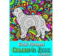 Great Pyrenees Coloring Book For Adults: Cute 40 Coloring Pages for Great Pyrenees Owner, Great Pyrenees Book for Adults and Teens Relaxation.