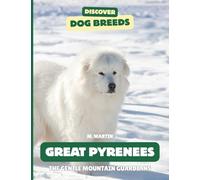 Great Pyrenees: The Gentle Mountain Guardians