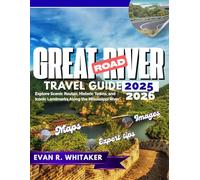 GREAT RIVER ROAD TRAVEL GUIDE 2025 2026: Explore Scentic Routes, Historic Towns and Iconic Landmarks along the mississipi River