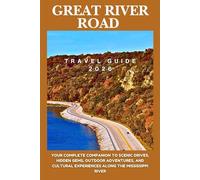 Great River Road Travel Guide 2026: Your Complete Companion to Scenic Drives, Hidden Gems, Outdoor Adventures, and Cultural Experiences Along the Mississippi River