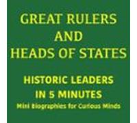 Great Rulers And Heads Of States - Historic Leaders In 5 Minutes
