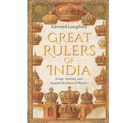 Great Rulers of India: Kings, Queens, and Empire Builders of Bharat