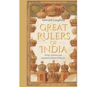 Great Rulers of India: Kings, Queens, and Empire Builders of Bharat