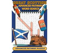 Great Scottish Challenging Advanced Pathways Word Search Book: Testing puzzles about Scotland, easy-to-read format perfect gift for travelers, ... Pathway Word Search around the World Series)
