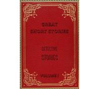 GREAT SHORT STORIES DETECTIVE STORIES by William Patten VOLUME I (GREAT SHORT STORIES by William Patten)
