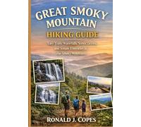 GREAT SMOKY MOUNTAIN HIKING GUIDE: Easy Trails, Waterfalls, Scenic Drives, and Simple Itineraries in the Smoky Mountains