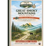 Great Smoky Mountains Adventure Activity Book: Explorers Edition (Ages 8-12) (Trail Explorers Club: Great Smoky Mountains Adventures)