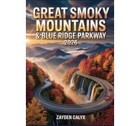 Great Smoky Mountains & Blue Ridge Parkway 2026: Ultimate Road Trip Planner for Scenic Drives, Fall Foliage, Waterfall Hikes, Overlook Views & Autumn Photography Adventures