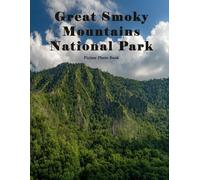Great Smoky Mountains National Park: A Beautifully Curated Coffee Table Book for Travel and Tourism Enthusiasts