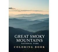 Great Smoky Mountains National Park Coloring Book: An Educational Appalachian Adventure Through Wildlife and Wild Places for Kids and Grown-Ups (World National Parks Coloring Series)