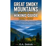 Great Smoky Mountains National Park Hiking Guide 2026-2027: Trail Maps, Mountain Views, Waterfall Trails, Scenic Drives, Family Walks & Outdoor ... to Cherokee: 42 (The Wild Paths Collection)