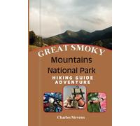 Great Smoky Mountains National Park Hiking Guide Adventure: Breathtaking Views Await as You Discover Trails One at a Time