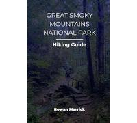 GREAT SMOKY MOUNTAINS NATIONAL PARK HIKING GUIDE (The Smart Hiker’s Guide Series)