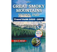 Great Smoky Mountains National Park Travel Guide 2026-2027: Scenic Drives, Waterfalls, Wildlife, and Smart Itineraries for Every Traveler