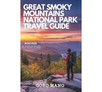 GREAT SMOKY MOUNTAINS NATIONAL PARK TRAVEL GUIDE: Hikes, Camping, and Insider Secrets (WANDER EASY: Your Go-To Travel Companions)