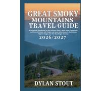 Great Smoky Mountains Travel Guide 2026/2027: A Complete Handbook to the National Parks Best Hikes Waterfalls & Scenic Drives with Map & Local ... Pigeon Forge & the Blue Ridge Parkway