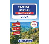 Great Smoky Mountains Travel Guide 2026 (Full Color): Explore Hiking Trails, Waterfalls, Wildlife, and Scenic Drives across Appalachian Tennessee and ... Pages (Full-Color Smart Traveler Guide)