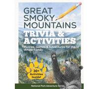 Great Smoky Mountains Trivia & Activities: Puzzles, Games & Adventures for the Whole Family (The National Parks Trivia & Activity Books)