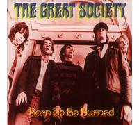 Great Society, the - Born to Be Burned