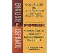 Great Spanish and Latin American Short Stories of the 20th Century: A Dual-Language Book (Dover Dual Language Spanish)