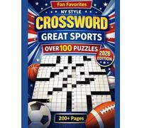 Great Sports Crossword Puzzle Book: 100+ NY-Style Crosswords Celebrating Legendary Athletes, Teams & Moments | Medium Difficulty | 2026 Edition