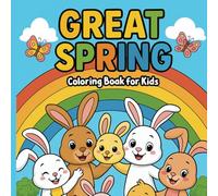Great Spring!: Adult Coloring Book for Stress Relief: 40 Delightful Spring Scenes with Flowers, Animals, and Nature | 8.5” x 8.5”