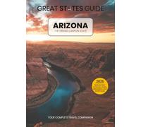 Great States Guide: Arizona - The Grand Canyon State