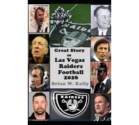Great Story Of Las Vegas Raiders Football: Before the beginning of football to the Klint Kubiak era