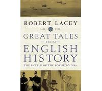 Great Tales of English History Volume 3: The Battle Of The Boyne To DNA