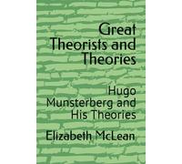 Great Theorists and Theories: Hugo Munsterberg and His Theories: 33