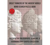 Great Thinkers of the Ancient Word Word Search Puzzle Book: Discover the Philosophers, Scholars, & Visionaries who Shaped Civilization | 110 Pages | 55 Puzzles (Arts & Culture)