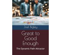 Great to Good Enough: The Dynamic Path Attractor