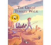 GREAT TURKEY WALK ADAPTATION OF CLASSIC STORY: A Graphic Novel Adaptation of the Classic Story of a Boy, His Dog and a Thousand Turkeys