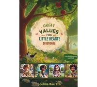 Great Values for Little Hearts: A 90-Day Journey with God