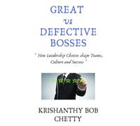 GREAT vs DEFECTIVE BOSSES: "How Leadership Choices Shape Teams, Culture, and Success"