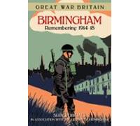 Great War Britain Birmingham: Remembering 1914-18 (ebook)