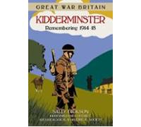 Great War Britain Kidderminster: Remembering 1914-18 (ebook)