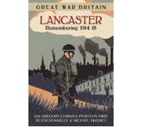 Great War Britain Lancaster: Remembering 1914-18 (ebook)