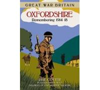 Great War Britain Oxfordshire: Remembering 1914-18 (ebook)