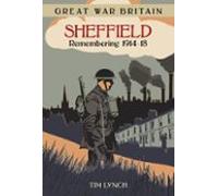 Great War Britain Sheffield: Remembering 1914-18 (ebook)