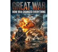 Great War: How 1914 Changed Everything