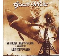 Great White - Great Zeppelin : A Tribute To Led Zeppelin