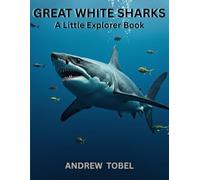 GREAT WHITE SHARKS (LITTLE EXPLORER BOOKS)
