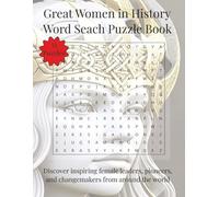 Great Women in History Word Search Puzzle Book: Discover inspiring female leaders, pioneers, and changemakers from around the world | 110 Pages | 55 Puzzles (Arts & Culture)