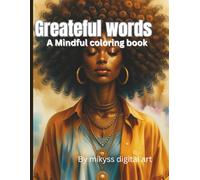 Greateful Words: A Mindful Coloring Book of Thanks & Peace: Inspire your heart through creative coloring and gratitude.