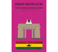 GREATER ACCRA WORD SEARCH: CAPITAL CITY OF GHANA, GATE WAY TO AFRICA, GOLD BAR.