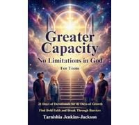 Greater Capacity - No Limitations in God for Teens