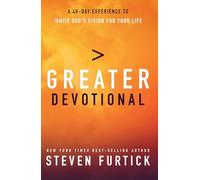 Greater Devotional: A Forty-Day Experience to Ignite God's Vision for Your Life