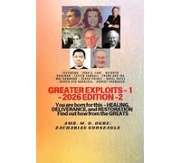 Greater Exploits - 1 (2026 Edition): Featuring - John G. Lake - Kathryn Kuhlman - Lester Sumrall -Frank and Ida Mae Hammond - Derek Prince - Novel ... This - Healing, Deliverance, and Restorati